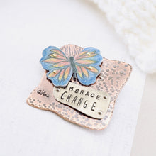 Load image into Gallery viewer, RH - EMBRACE CHANGE Brooch with Walnut Stand