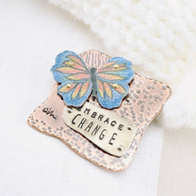 Load image into Gallery viewer, RH - EMBRACE CHANGE Brooch with Walnut Stand