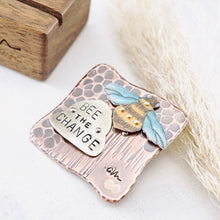 Load image into Gallery viewer, RH - Inspirational Brooch with Walnut Stand: BEE THE CHANGE