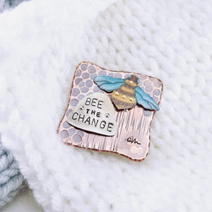 RH - Inspirational Brooch with Walnut Stand: BEE THE CHANGE